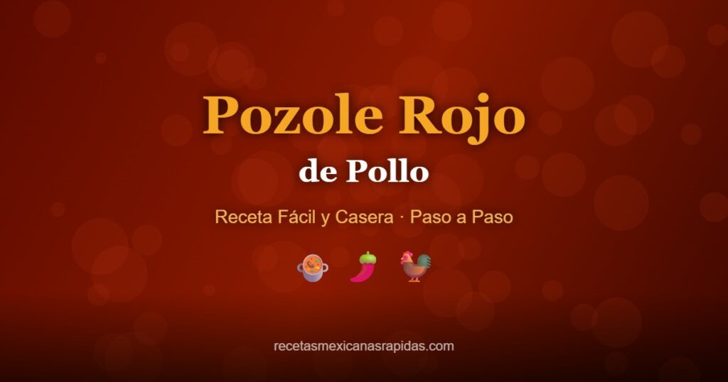 Pozole rojo de pollo casero con maíz cacahuazintle